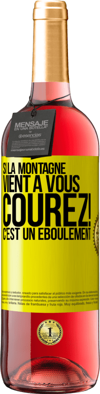 29,95 € | Vin rosé Édition ROSÉ Si la montagne vient à vous... Courez! C'est un éboulement Étiquette Jaune. Étiquette personnalisable Vin jeune Récolte 2024 Tempranillo