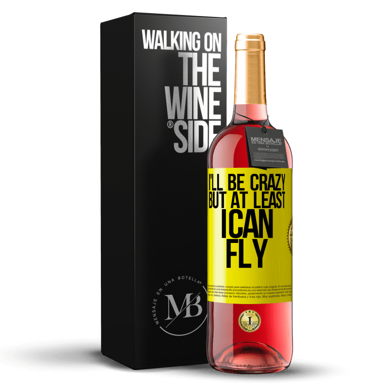 29,95 € Free Shipping | Rosé Wine ROSÉ Edition I'll be crazy, but at least I can fly Yellow Label. Customizable label Young wine Harvest 2023 Tempranillo