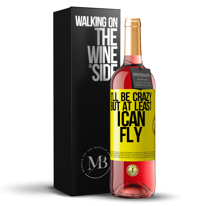 29,95 € Free Shipping | Rosé Wine ROSÉ Edition I'll be crazy, but at least I can fly Yellow Label. Customizable label Young wine Harvest 2024 Tempranillo