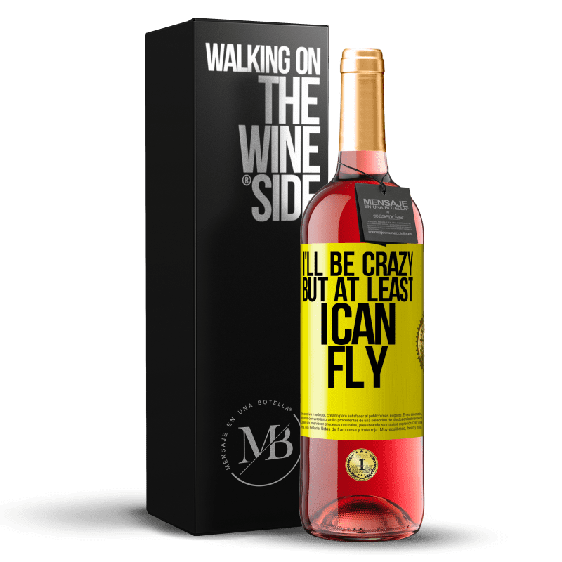 29,95 € Free Shipping | Rosé Wine ROSÉ Edition I'll be crazy, but at least I can fly Yellow Label. Customizable label Young wine Harvest 2025 Tempranillo