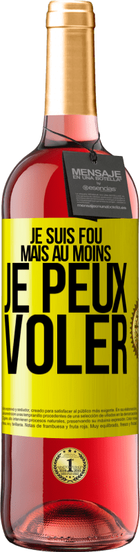 29,95 € | Vin rosé Édition ROSÉ Je suis fou, mais au moins je peux voler Étiquette Jaune. Étiquette personnalisable Vin jeune Récolte 2024 Tempranillo