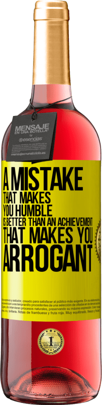 29,95 € | Rosé Wine ROSÉ Edition A mistake that makes you humble is better than an achievement that makes you arrogant Yellow Label. Customizable label Young wine Harvest 2025 Tempranillo