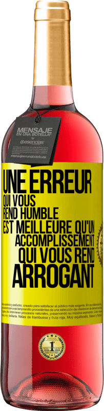 29,95 € | Vin rosé Édition ROSÉ Une erreur qui vous rend humble est meilleure qu'un accomplissement qui vous rend arrogant Étiquette Jaune. Étiquette personnalisable Vin jeune Récolte 2024 Tempranillo