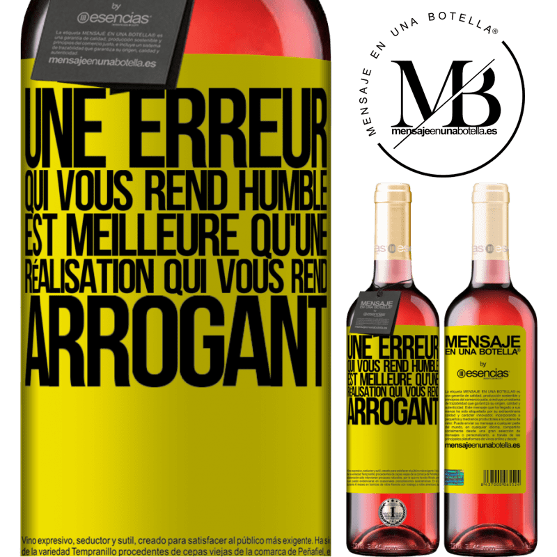 «Une erreur qui vous rend humble est meilleure qu'un accomplissement qui vous rend arrogant» Édition ROSÉ