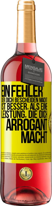 29,95 € | Roséwein ROSÉ Ausgabe Ein Fehler, der dich bescheiden macht, ist besser, als eine Leistung, die dich arrogant macht Gelbes Etikett. Anpassbares Etikett Junger Wein Ernte 2024 Tempranillo