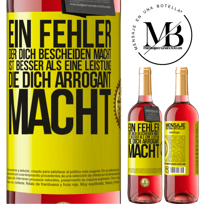 29,95 € Kostenloser Versand | Roséwein ROSÉ Ausgabe Ein Fehler, der dich bescheiden macht, ist besser, als eine Leistung, die dich arrogant macht Gelbes Etikett. Anpassbares Etikett Junger Wein Ernte 2024 Tempranillo