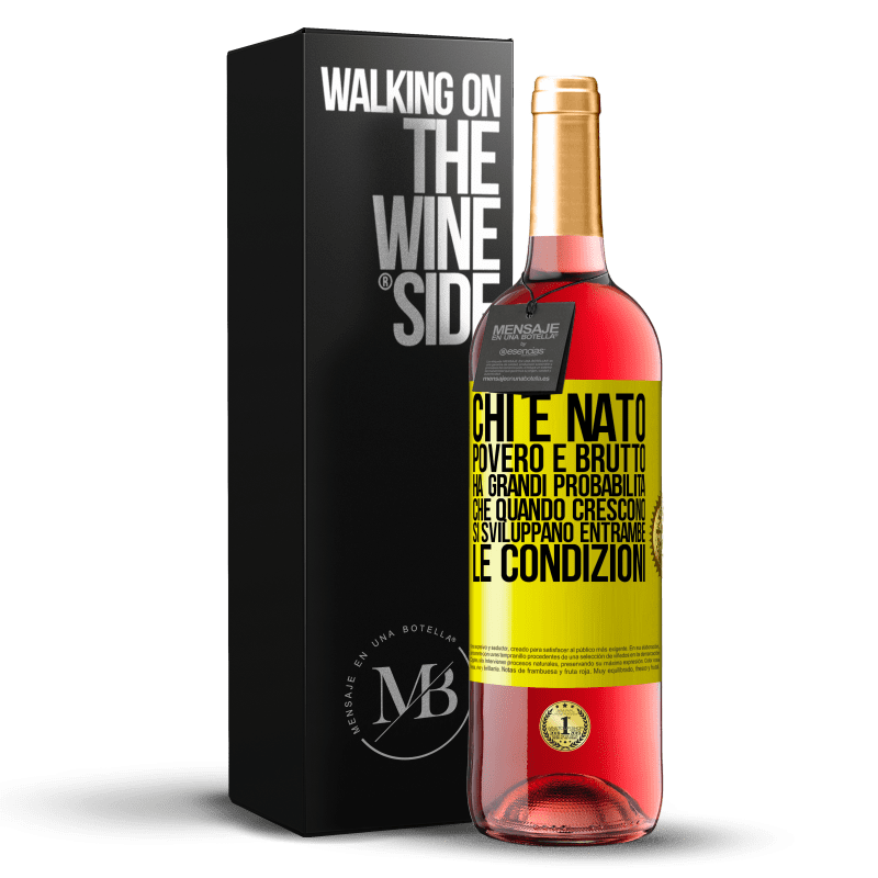 29,95 € Spedizione Gratuita | Vino rosato Edizione ROSÉ Chi è nato povero e brutto, ha grandi probabilità che quando crescono ... si sviluppano entrambe le condizioni Etichetta Gialla. Etichetta personalizzabile Vino giovane Raccogliere 2025 Tempranillo