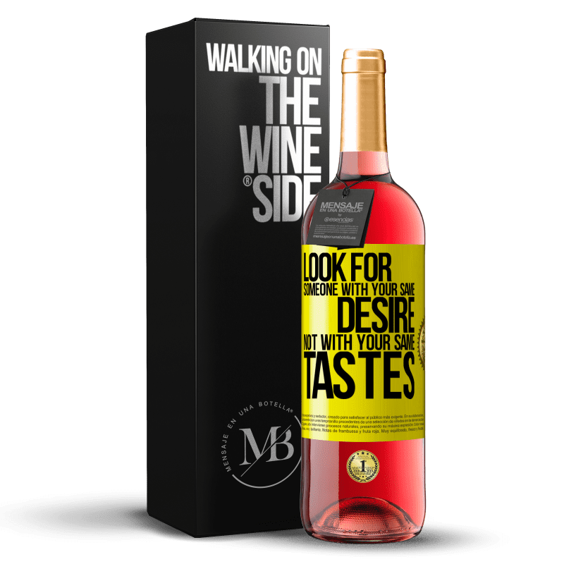 29,95 € Free Shipping | Rosé Wine ROSÉ Edition Look for someone with your same desire, not with your same tastes Yellow Label. Customizable label Young wine Harvest 2023 Tempranillo