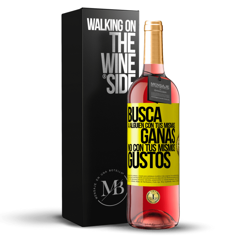 29,95 € Envío gratis | Vino Rosado Edición ROSÉ Busca a alguien con tus mismas ganas, no con tus mismos gustos Etiqueta Amarilla. Etiqueta personalizable Vino joven Cosecha 2024 Tempranillo