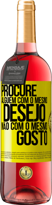 29,95 € Envio grátis | Vinho rosé Edição ROSÉ Procure alguém com o mesmo desejo, não com o mesmo gosto Etiqueta Amarela. Etiqueta personalizável Vinho jovem Colheita 2025 Tempranillo