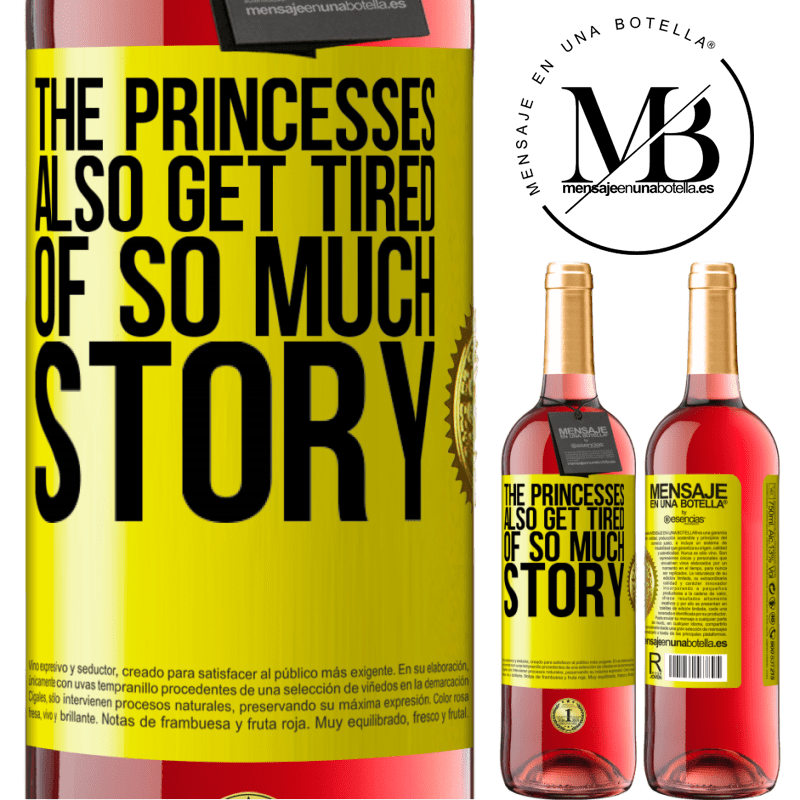 29,95 € Free Shipping | Rosé Wine ROSÉ Edition The princesses also get tired of so much story Yellow Label. Customizable label Young wine Harvest 2021 Tempranillo