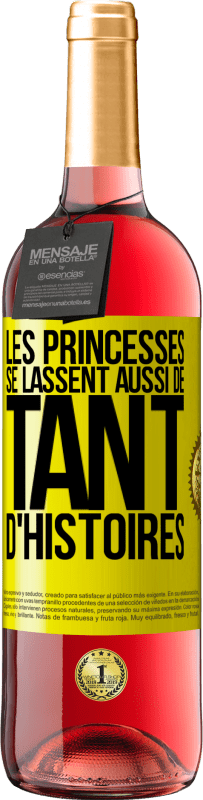 29,95 € | Vin rosé Édition ROSÉ Les princesses se lassent aussi de tant d'histoires Étiquette Jaune. Étiquette personnalisable Vin jeune Récolte 2024 Tempranillo