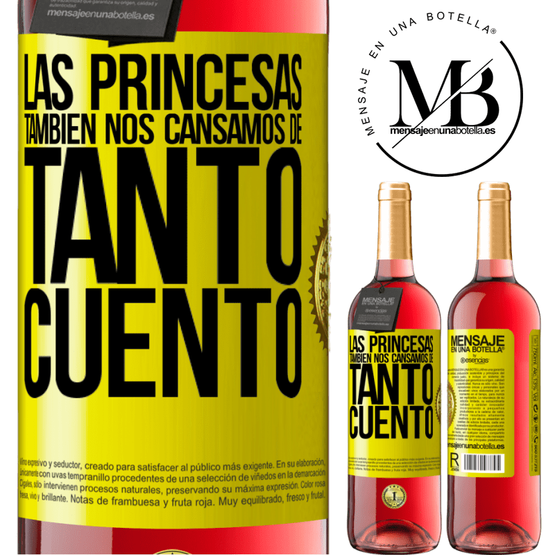 29,95 € Envío gratis | Vino Rosado Edición ROSÉ Las princesas también nos cansamos de tanto cuento Etiqueta Amarilla. Etiqueta personalizable Vino joven Cosecha 2023 Tempranillo