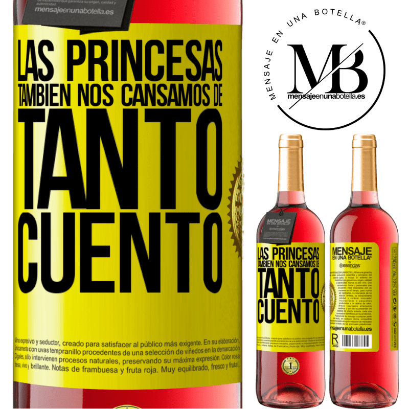 29,95 € Envío gratis | Vino Rosado Edición ROSÉ Las princesas también nos cansamos de tanto cuento Etiqueta Amarilla. Etiqueta personalizable Vino joven Cosecha 2025 Tempranillo