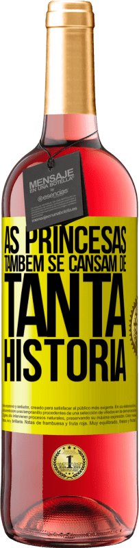29,95 € | Vinho rosé Edição ROSÉ As princesas também se cansam de tanta história Etiqueta Amarela. Etiqueta personalizável Vinho jovem Colheita 2023 Tempranillo