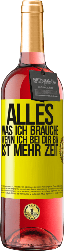 29,95 € | Roséwein ROSÉ Ausgabe Alles, was ich brauche, wenn ich bei dir bin, ist mehr Zeit Gelbes Etikett. Anpassbares Etikett Junger Wein Ernte 2023 Tempranillo