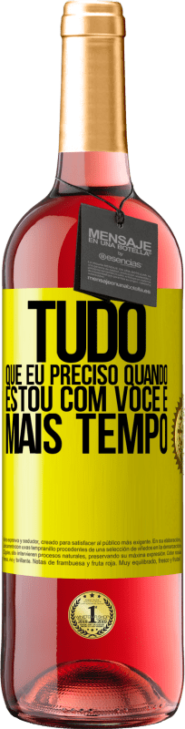«Tudo que eu preciso quando estou com você é mais tempo» Edição ROSÉ