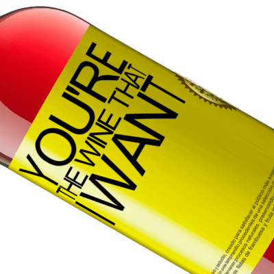ユニークで個人的な表現. «You're the wine that I want» ROSÉエディション