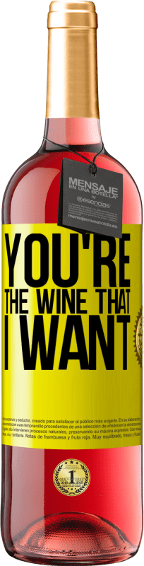 29,95 € | Rosé Wine ROSÉ Edition You're the wine that I want Yellow Label. Customizable label Young wine Harvest 2024 Tempranillo