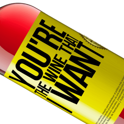 Expresiones Únicas y Personales. «You're the wine that I want» Edición ROSÉ