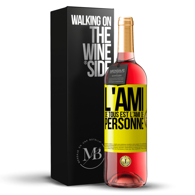 29,95 € Envoi gratuit | Vin rosé Édition ROSÉ L'ami de tous est l'ami de personne Étiquette Jaune. Étiquette personnalisable Vin jeune Récolte 2024 Tempranillo