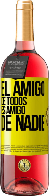 29,95 € Envío gratis | Vino Rosado Edición ROSÉ El amigo de todos es amigo de nadie Etiqueta Amarilla. Etiqueta personalizable Vino joven Cosecha 2025 Tempranillo