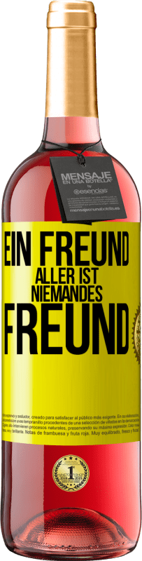 29,95 € Kostenloser Versand | Roséwein ROSÉ Ausgabe Ein Freund aller ist niemandes Freund Gelbes Etikett. Anpassbares Etikett Junger Wein Ernte 2025 Tempranillo
