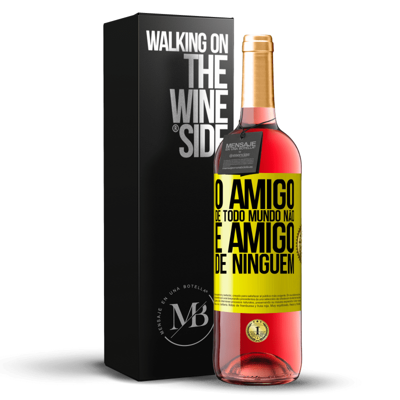 29,95 € Envio grátis | Vinho rosé Edição ROSÉ O amigo de todo mundo não é amigo de ninguém Etiqueta Amarela. Etiqueta personalizável Vinho jovem Colheita 2024 Tempranillo