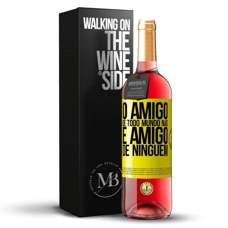 29,95 € Envio grátis | Vinho rosé Edição ROSÉ O amigo de todo mundo não é amigo de ninguém Etiqueta Amarela. Etiqueta personalizável Vinho jovem Colheita 2025 Tempranillo