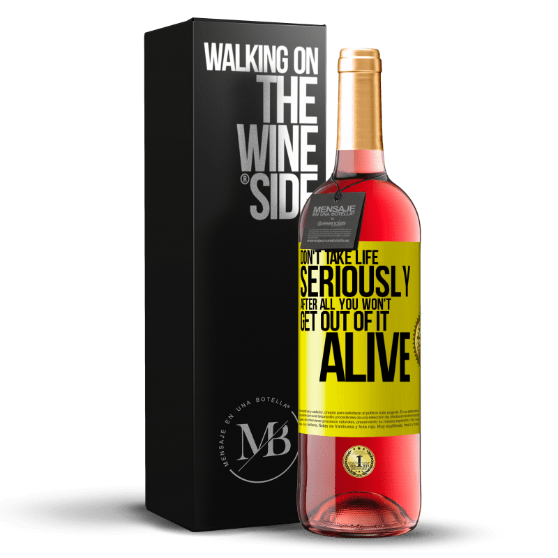 29,95 € Free Shipping | Rosé Wine ROSÉ Edition Don't take life seriously, after all, you won't get out of it alive Yellow Label. Customizable label Young wine Harvest 2023 Tempranillo