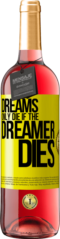 29,95 € Free Shipping | Rosé Wine ROSÉ Edition Dreams only die if the dreamer dies Yellow Label. Customizable label Young wine Harvest 2022 Tempranillo