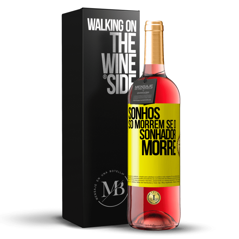 29,95 € Envio grátis | Vinho rosé Edição ROSÉ Sonhos só morrem se o sonhador morre Etiqueta Amarela. Etiqueta personalizável Vinho jovem Colheita 2024 Tempranillo