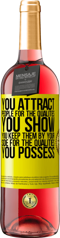 «Вы привлекаете людей за качества, которые вы показываете. Вы держите их на своей стороне за качества, которыми вы обладаете» Издание ROSÉ