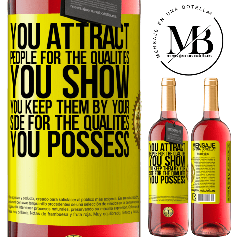 24,95 € Free Shipping | Rosé Wine ROSÉ Edition You attract people for the qualities you show. You keep them by your side for the qualities you possess Yellow Label. Customizable label Young wine Harvest 2021 Tempranillo