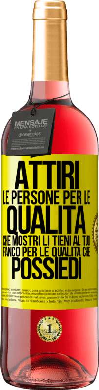 «Attiri le persone per le qualità che mostri. Li tieni al tuo fianco per le qualità che possiedi» Edizione ROSÉ