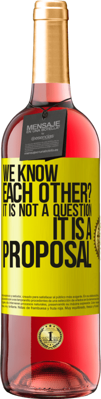 29,95 € Free Shipping | Rosé Wine ROSÉ Edition We know each other? It is not a question, it is a proposal Yellow Label. Customizable label Young wine Harvest 2025 Tempranillo