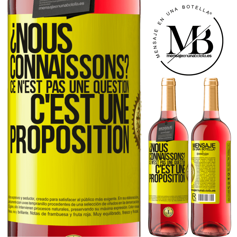 29,95 € Envoi gratuit | Vin rosé Édition ROSÉ On se connaît? Ce n'est pas une question, c'est une proposition Étiquette Jaune. Étiquette personnalisable Vin jeune Récolte 2024 Tempranillo