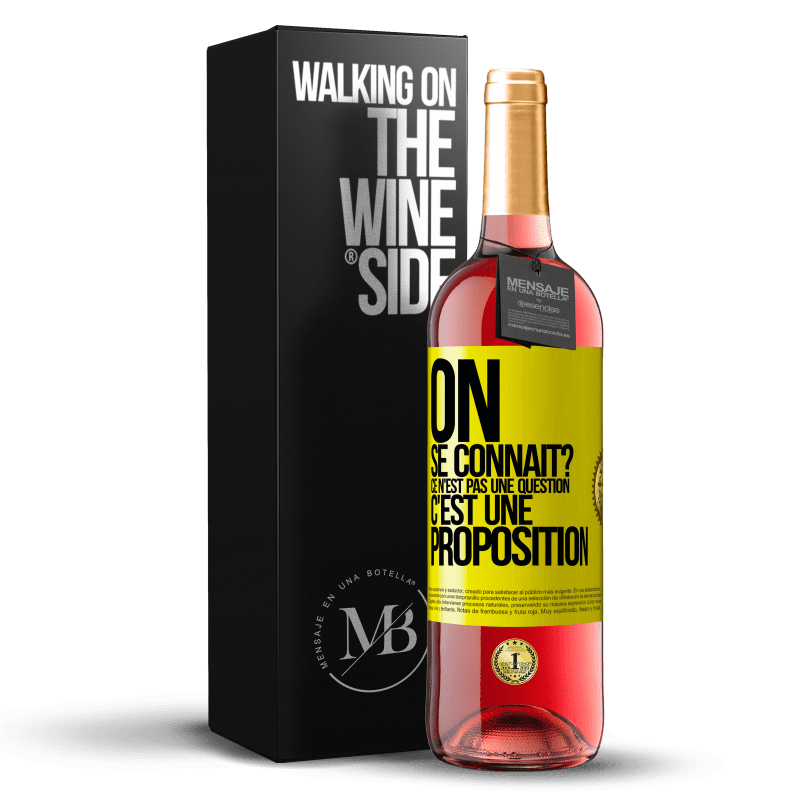 29,95 € Envoi gratuit | Vin rosé Édition ROSÉ On se connaît? Ce n'est pas une question, c'est une proposition Étiquette Jaune. Étiquette personnalisable Vin jeune Récolte 2024 Tempranillo