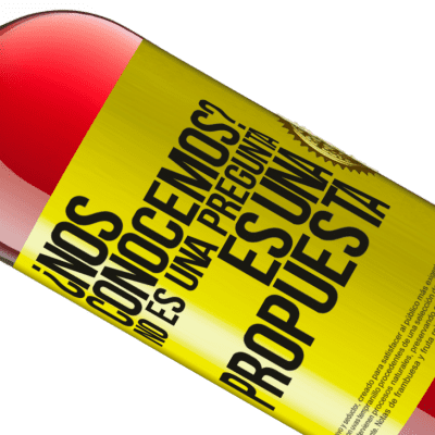 Expresiones Únicas y Personales. «¿Nos conocemos? No es una pregunta, es una propuesta» Edición ROSÉ