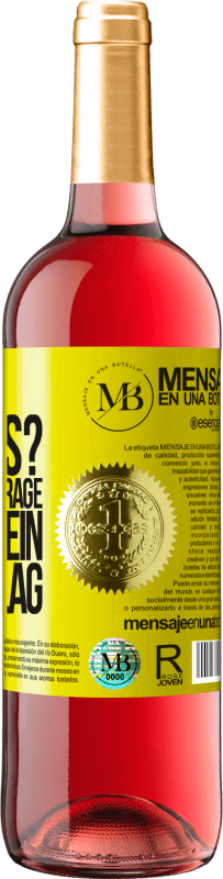 «Kennen wir uns? Es ist keine Frage, es ist ein Vorschlag» ROSÉ Ausgabe