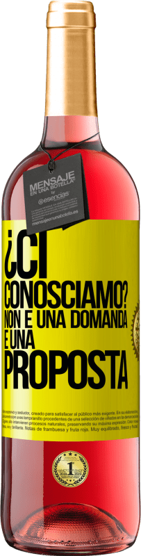 29,95 € Spedizione Gratuita | Vino rosato Edizione ROSÉ ¿Ci conosciamo? Non è una domanda, è una proposta Etichetta Gialla. Etichetta personalizzabile Vino giovane Raccogliere 2025 Tempranillo