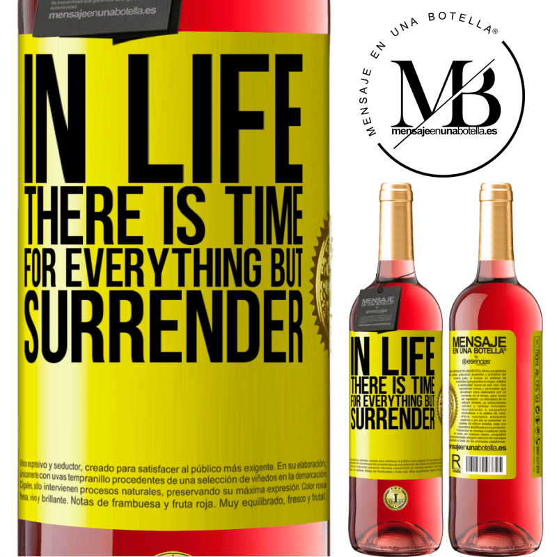 24,95 € Free Shipping | Rosé Wine ROSÉ Edition In life there is time for everything but surrender Yellow Label. Customizable label Young wine Harvest 2021 Tempranillo