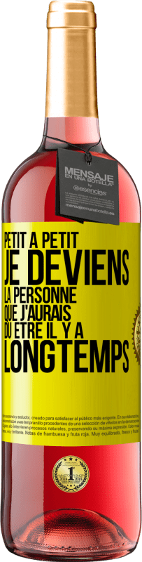 29,95 € Envoi gratuit | Vin rosé Édition ROSÉ Petit à petit je deviens la personne que j'aurais dû être il y a longtemps Étiquette Jaune. Étiquette personnalisable Vin jeune Récolte 2025 Tempranillo