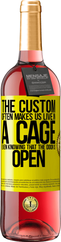 29,95 € | Rosé Wine ROSÉ Edition The custom often makes us live in a cage even knowing that the door is open Yellow Label. Customizable label Young wine Harvest 2024 Tempranillo