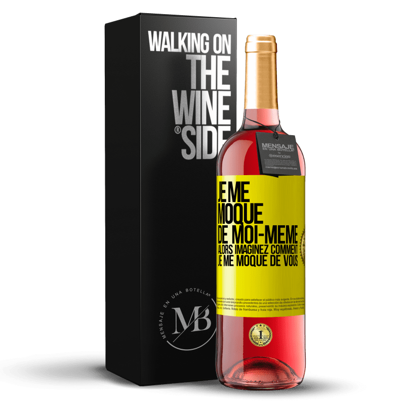 29,95 € Envoi gratuit | Vin rosé Édition ROSÉ Je me moque de moi-même alors imaginez comment je me moque de vous Étiquette Jaune. Étiquette personnalisable Vin jeune Récolte 2024 Tempranillo