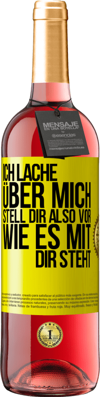 29,95 € Kostenloser Versand | Roséwein ROSÉ Ausgabe Ich lache über mich, stell dir also vor, wie es mit dir steht Gelbes Etikett. Anpassbares Etikett Junger Wein Ernte 2024 Tempranillo