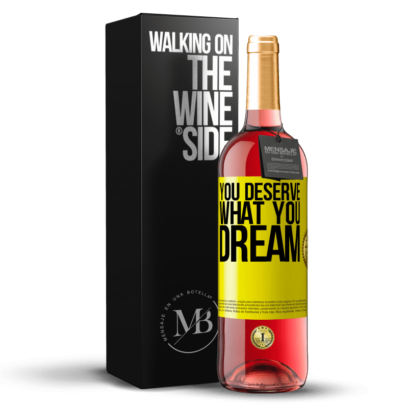 29,95 € Бесплатная доставка | Розовое вино Издание ROSÉ Вы заслуживаете того, о чем мечтаете Желтая этикетка. Настраиваемая этикетка Молодое вино Урожай 2023 Tempranillo