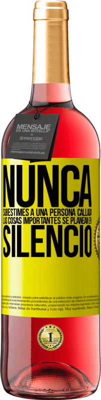 «Nunca subestimes a una persona callada, las cosas importantes se planean en silencio» Edición ROSÉ