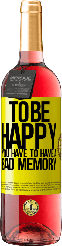29,95 € | Розовое вино Издание ROSÉ Чтобы быть счастливым, у вас должна быть плохая память Желтая этикетка. Настраиваемая этикетка Молодое вино Урожай 2025 Tempranillo