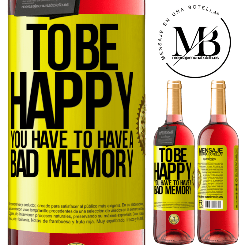 24,95 € Free Shipping | Rosé Wine ROSÉ Edition To be happy you have to have a bad memory Yellow Label. Customizable label Young wine Harvest 2021 Tempranillo